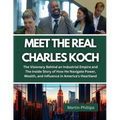 Meet The Real Charles Koch: The Visionary Behind an Industrial Empire and The Inside Story of How He Navigate Power, Wealth, and Influence in Amer - Paperback