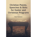 Christian Poems, Speeches & Skits for Easter and Christmas Programs - Paperback