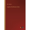 Legends of the Monastic Orders - Paperback