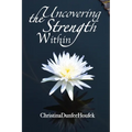 Uncovering the Strength Within - Paperback