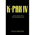 K-Pax IV: A New Visitor from the Constellation Lyra - Paperback