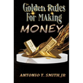 Golden Rules For Making Money - Paperback