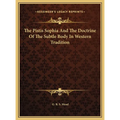 The Pistis Sophia And The Doctrine Of The Subtle Body In Western Tradition - Hardcover