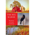 The Big Marsh: The Story of a Lost Landscape - Paperback
