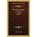 The Champagne Country (1867) - Hardcover