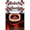 Ruby's Reflection: A royal, erotic tale of dominance and submission. - Paperback
