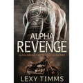 Alpha Revenge: Alpha Bad Boy Biker MC hot romance - Paperback