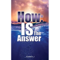 How: IS the Answer - Paperback