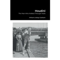 Houdini: The Man Who Walked Through Walls - Paperback