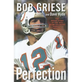 Perfection: The Inside Story of the 1972 Miami Dolphins' Perfect Season - Hardcover