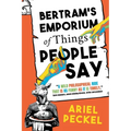 Bertram's Emporium of Things People Say - Paperback