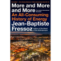 More and More and More: An All-Consuming History of Energy - Hardcover