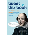 Tweet This Book: The 1,400 Greatest Quotes of All Time in 140 Characters or Less - Paperback