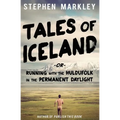 Tales of Iceland: Running with the Huldufólk in the Permanent Daylight - Paperback