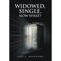 Widowed, Single, Now What? - Hardcover
