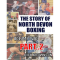 The Story of North Devon Boxing: Volume TWO, Part 2 - Paperback