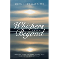 Whispers From Beyond: Inviting Spirit and Spirit Guides into Traditional Psychotherapy - Paperback