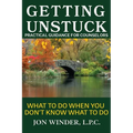 Getting Unstuck: Practical Guidance for Counselors: What to Do When You Don't Know What to Do - Paperback