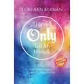 Things I Only Tell My Friends: The "And Then It Happened Moments" That Determined My Life - Paperback