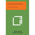 The Living Fountain: A Series of Sermons - Paperback