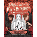 Badass Women of Greek Mythology Coloring Book: 45 Goddesses, Mortals, and Monsters to Color - Paperback