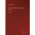 The Sentimentalists; An Unfinished Comedy: in large print - Paperback
