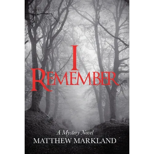 I Remember: A Mystery Novel - Hardcover