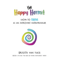The Happy Hermit: how to thrive as an introvert entrepreneur - Paperback