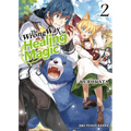 The Wrong Way to Use Healing Magic Volume 2: Light Novel - Paperback