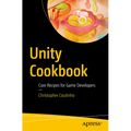 Unity Cookbook: Core Recipes for Game Developers - Paperback
