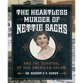 The Heartless Murder of Nettie Sachs: And The Survival of Her American Dream - Paperback