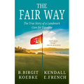 The Fair Way: The True Story of a Landmark Case for Equality - Paperback