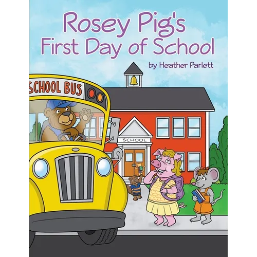 Rosey Pig's First Day of School - Paperback