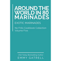 Around the World in 80 Marinades: Exotic Marinades - Paperback