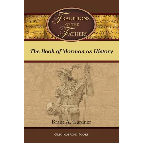 Traditions of the Fathers: The Book of Mormon as History - Paperback
