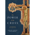 The Power of the Cross: Good Friday Sermons from the Papal Preacher - Hardcover