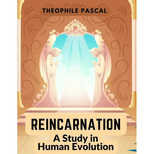 Reincarnation: A Study in Human Evolution - Paperback