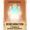 Reincarnation: A Study in Human Evolution - Paperback