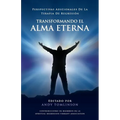 Transformando El Alma Eterna - Perspectivas Adicionales de La Terapia de Regresion - Paperback