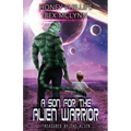 A Son for the Alien Warrior - Paperback