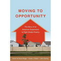 Moving to Opportunity: The Story of an American Experiment to Fight Ghetto Poverty - Paperback