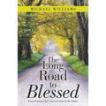 The Long Road to Blessed: Keep Putting One Foot in Front of the Other - Paperback