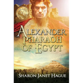 Alexander, Pharaoh of Egypt - Paperback