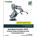 Autodesk Inventor 2025: A Power Guide for Beginners and Intermediate Users - Paperback