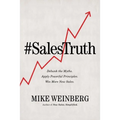 Sales Truth: Debunk the Myths. Apply Powerful Principles. Win More New Sales. - Paperback