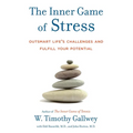 The Inner Game of Stress: Outsmart Life's Challenges and Fulfill Your Potential - Hardcover