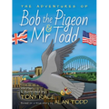 The Adventures of Bob the Pigeon and Mr Todd - Paperback