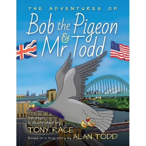 The Adventures of Bob the Pigeon and Mr Todd - Paperback