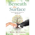Beneath the Surface: Uncovering the Treasure in Old Wounds - Paperback