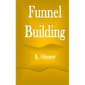 Funnel Building - Paperback
